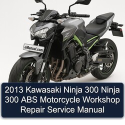 2013 Kawasaki Ninja 300 Ninja 300 ABS Motorcycle Workshop Repair Service Manual 