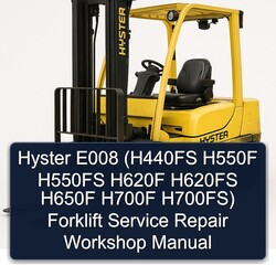 Hyster E008 (h440fs H550F H550FS H620F H620FS H650F H700F H700fs) Forklift H440FS H700FS Service Repair Workshop Manual PDF
