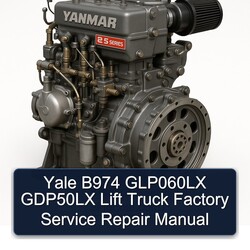 Yale B974 GLP060LX GDP50LX Lift Truck Service Repair Workshop Manual PDF