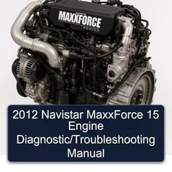 2012 Navistar Maxxforce 15 Engine Diagnostic/ Service Repair Workshop Manual PDF