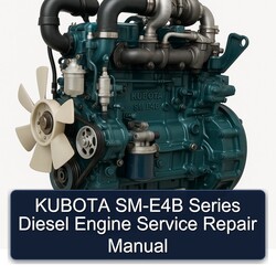 Kubota SM-E4B Series Diesel Engine Service Repair Workshop Manual PDF