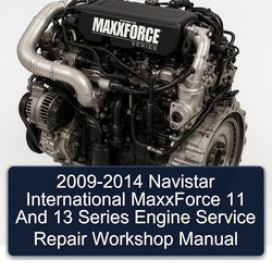 2009-2014 Navistar International Maxxforce 11 13 Series Engine Service Repair Workshop Manual PDF
