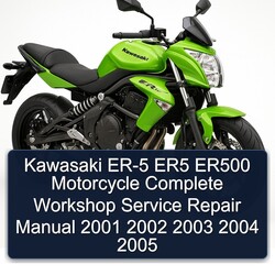 2001-2005 Kawasaki ER Models ER-5 ER5 ER500 Motorcycle Service Repair Workshop Manual PDF