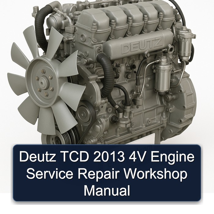 2013 Deutz TCD 4V Engine Service Repair Workshop Manual PDF