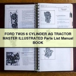 Ford TW25 6 Cylinder AG Tractor Master Illustrated Book Parts Catalog PDF