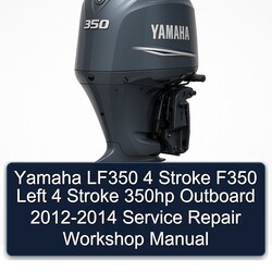 2012-2014 Yamaha LF350 4 Stroke F350 Left 350HP Outboard Service Repair Workshop Manual PDF