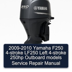 2009-2010 Yamaha F250 4-stroke LF250 Left 250HP Outboard Models Service Repair Workshop Manual PDF