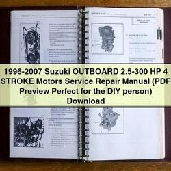 1996-2007 Suzuki Outboard 2.5-300 HP 4 Stroke Motors ( Preview Perfect DIY Person) Service Repair Workshop Manual PDF