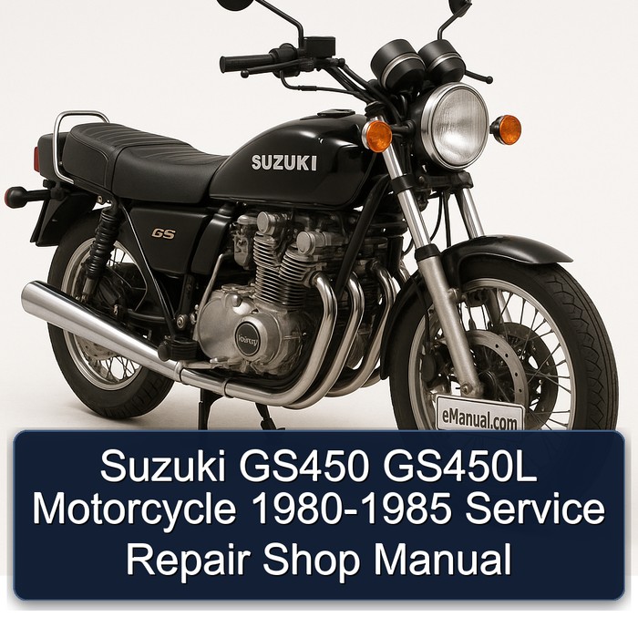 1980-1985 Suzuki GS Series GS450 GS450L Motorcycle - Shop Service Repair Workshop Manual PDF