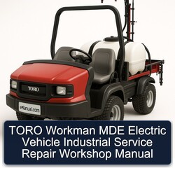Toro Workman MDE Electric Vehicle Industrial Service Repair Workshop Manual PDF