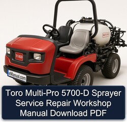 Toro MULTI-PRO 5700-D Sprayer Service Repair Workshop Manual PDF