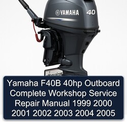 1999-2005 Yamaha F40B 40HP Outboard Service Repair Workshop Manual PDF