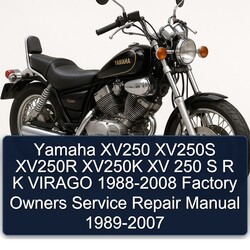 1988-2008 Yamaha Virago XV250 XV250S XV250R XV250K XV 250 S R K - Owners Service Repair Workshop Manual PDF