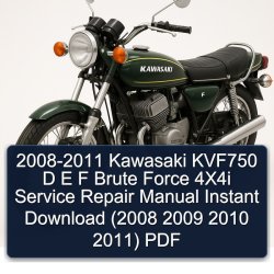 2008-2011 Kawasaki KVF750 D E F Brute Force 4x4i Service Repair Workshop Manual PDF