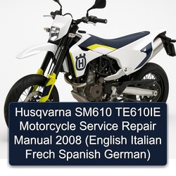 2008 Husqvarna SM Models SM610 TE610IE Motorcycle (english Italian Frech Spanish German) Service Repair Workshop Manual PDF