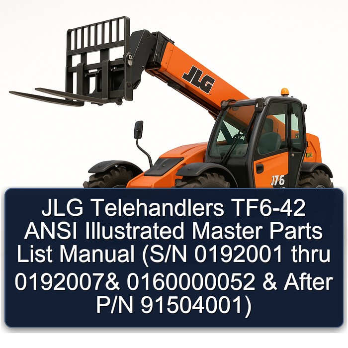JLG Telehandlers TF6-42 Ansi Illustrated Master (s/n 0192001 Thru 0192007 0160000052 After P/n 91504001) Parts Catalog PDF
