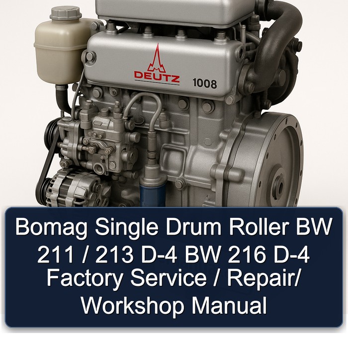 Deutz 1008 Bomag Single Drum Roller BW 211 / 213 D-4 216 Service Repair Workshop Manual PDF