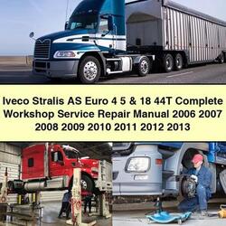 2006-2013 Iveco Stralis AS Euro 4 5 18 44T Service Repair Workshop Manual PDF