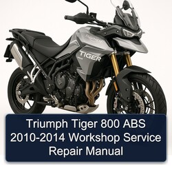 Triumph Tiger 800 ABS 2010-2014 Workshop Service Repair Manual 