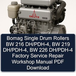 Deutz 1008 Bomag Single Drum Rollers BW 216 Dh/pdh-4, 219 226 Dh/pdh-4 Service Repair Workshop Manual PDF