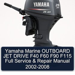 2002-2008 Yamaha Marine Outboard JET Drive F40 F60 F90 F115 Service Repair Workshop Manual PDF