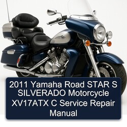 2011 Yamaha XV Models Road Star S Silverado Motorcycle XV17ATX C Service Repair Workshop Manual PDF