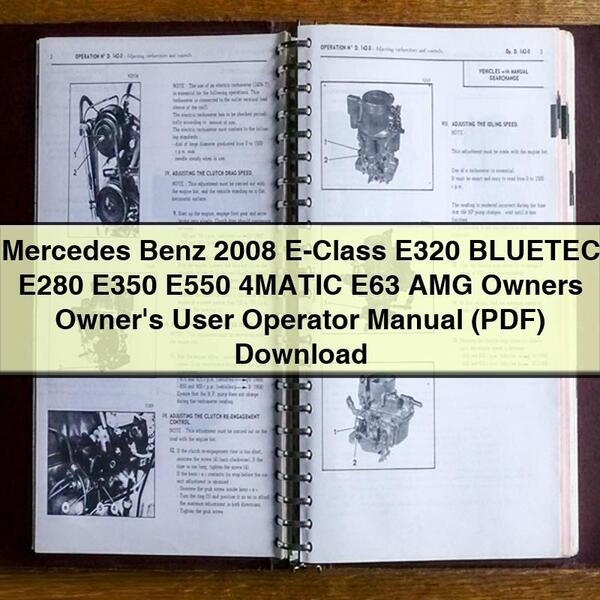 2008 Mercedes Benz E-CLASS E320 Bluetec E280 E350 E550 4MATIC E63 AMG Owners Owner's User Operator Operator's Manual PDF