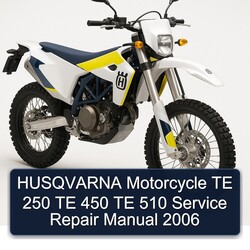 2006 Husqvarna TE Models Motorcycle 250 450 510 Service Repair Workshop Manual PDF