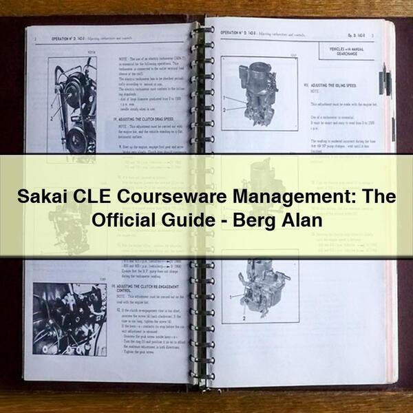 Sakai CLE Courseware Management: Official -berg Alan Service Repair Workshop Manual PDF