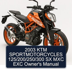 2003 KTM SPORTMOTORCYCLES 125/200/250/300 SX MXC EXC Owner's Manual 