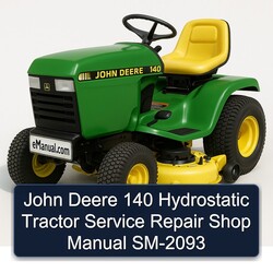 John Deere 140 Hydrostatic Tractor Shop SM-2093 Service Repair Workshop Manual PDF