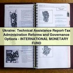 Mini Ukraine: Assistance Report-tax Administration Reforms Governance Options-international Monetary Fund Service Repair Workshop Manual PDF