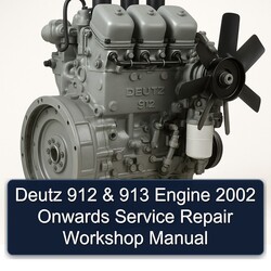 2002 Deutz 912 913 Engine Onwards Service Repair Workshop Manual PDF
