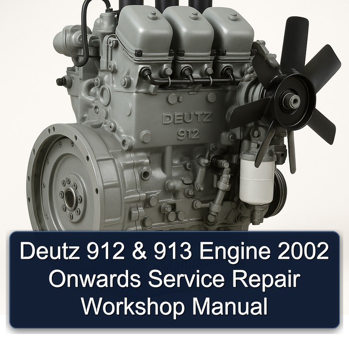 2002 Deutz 912 913 Engine Onwards Service Repair Workshop Manual PDF