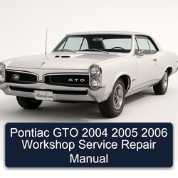 2004-2006 Pontiac GTO Service Repair Workshop Manual PDF