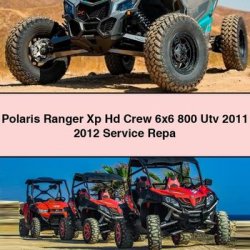 2011-2012 Polaris Ranger Xp Hd Crew 6x6 800 UTV Service Repair Workshop Manual PDF