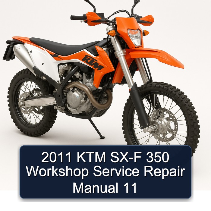 2011 KTM 350 SX-F 11 Service Repair Workshop Manual PDF