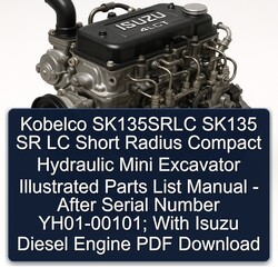 Kobelco SK135SRLC SK135 SR LC Short Radius Compact Hydraulic Mini Excavator Illustrated - After Serial Number Yh01-00101; Isuzu Parts Catalog PDF