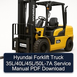 Hyundai Forklift Truck 35l/40l/45l/50l-7a Service Repair Workshop Manual PDF