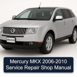 2006-2010 Mercury MKX Shop Service Repair Workshop Manual PDF