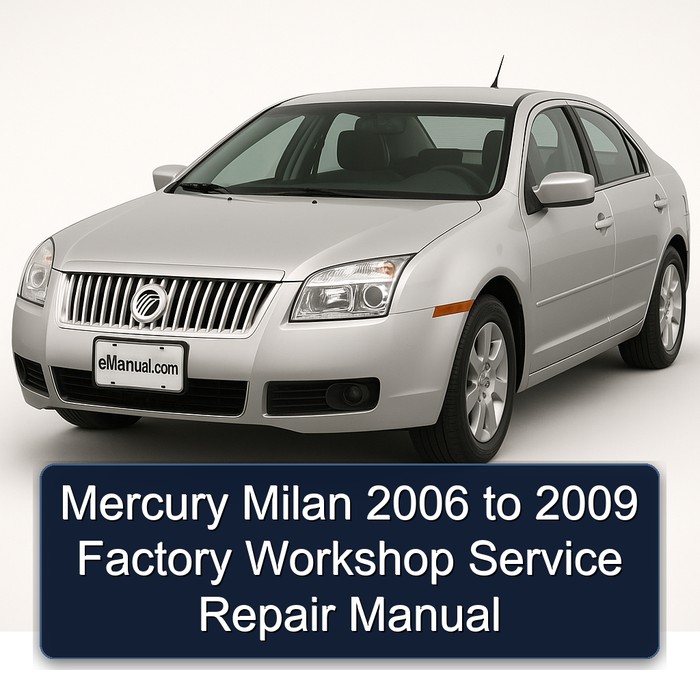 2006-2009 Mercury Milan Service Repair Workshop Manual PDF