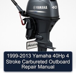 1999-2013 Yamaha 40HP 4 Stroke Carbureted Outboard Service Repair Workshop Manual PDF