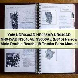 Yale NDR030AD NR035AD NR040AD NR045AD NS040AE NS050AE (B815) Narrow Aisle Double Reach Lift Trucks Parts Catalog PDF