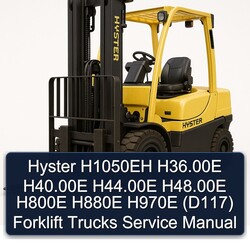 Hyster H1050EH H36.00e H40.00e H44.00e H48.00e H800E H880E H970E (D117) Forklift Trucks Service Repair Workshop Manual PDF