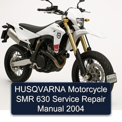 2004 Husqvarna SMR Models Motorcycle 630 Service Repair Workshop Manual PDF