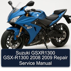 2008-2009 Suzuki GSX Series Gsxr1300 GSX-R1300 Service Repair Workshop Manual PDF