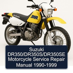 1990-1999 Suzuki DR Series Dr350/dr350s/dr350se Motorcycle Service Repair Workshop Manual PDF