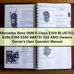 2008 Mercedes Benz E-CLASS E320 Bluetec E280 E350 E550 4MATIC E63 AMG Owners Owner's User Operator Operator's Manual PDF