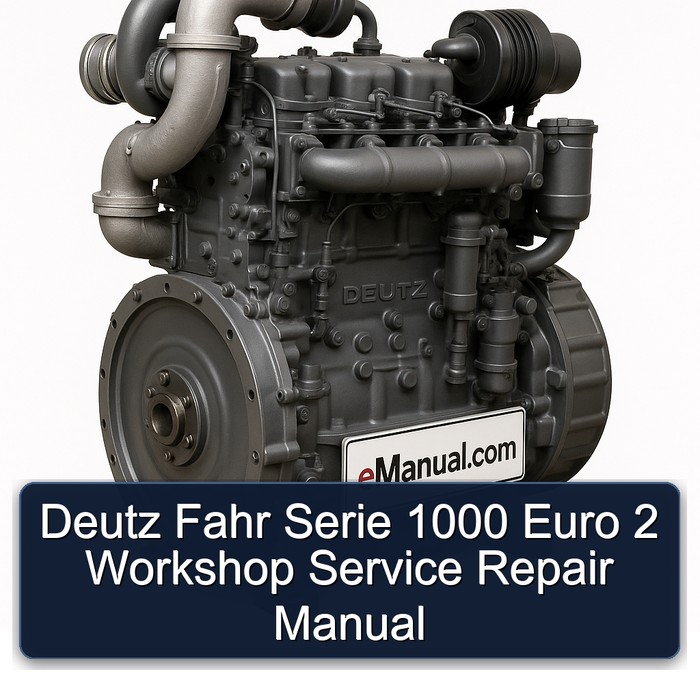 Deutz 1000 Fahr Serie Euro 2 Service Repair Workshop Manual PDF