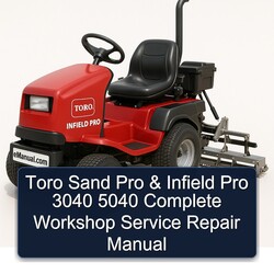 Toro Sand Pro Infield 3040 5040 Service Repair Workshop Manual PDF